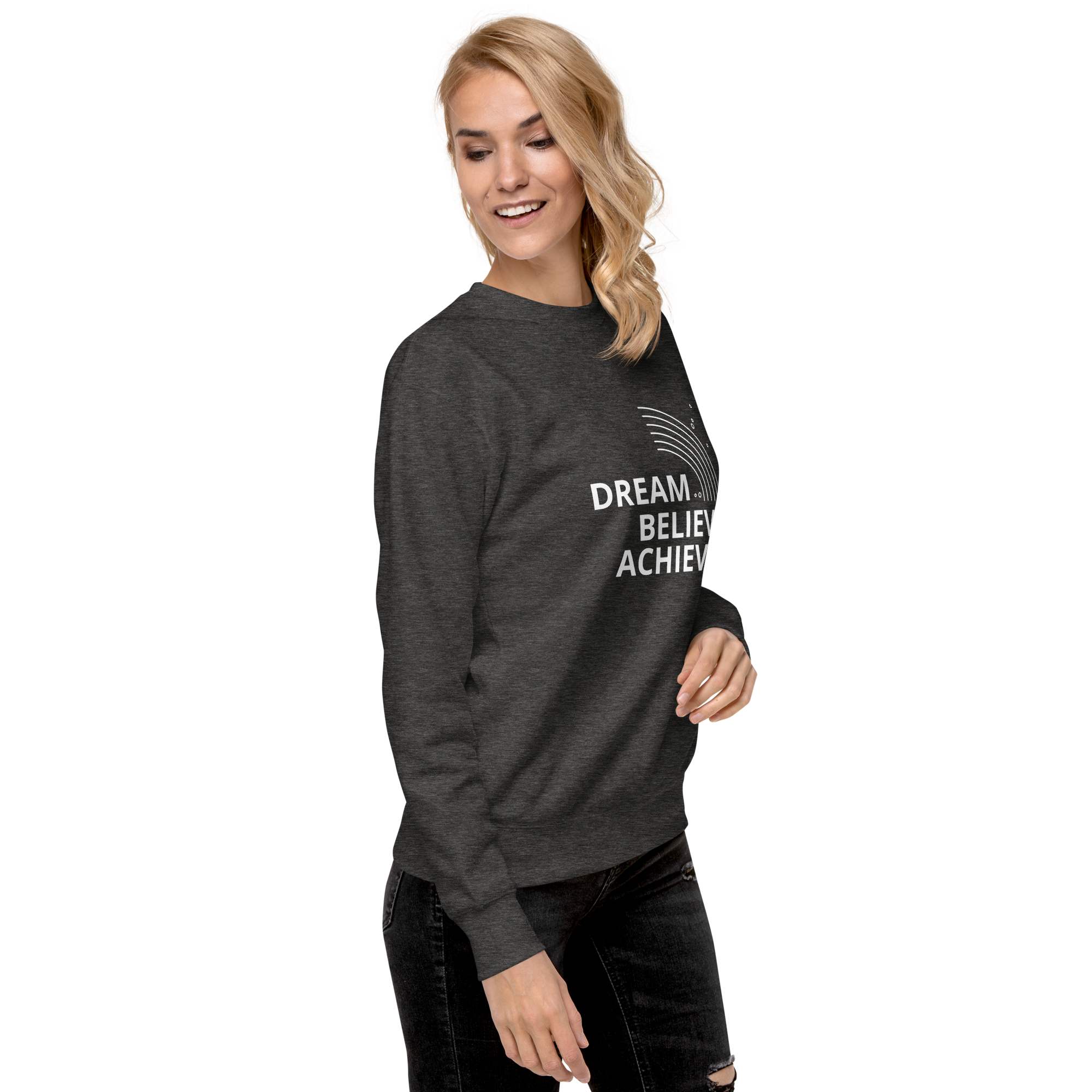 Womens Premium Sweatshirt - Dream, Believe, Achieve