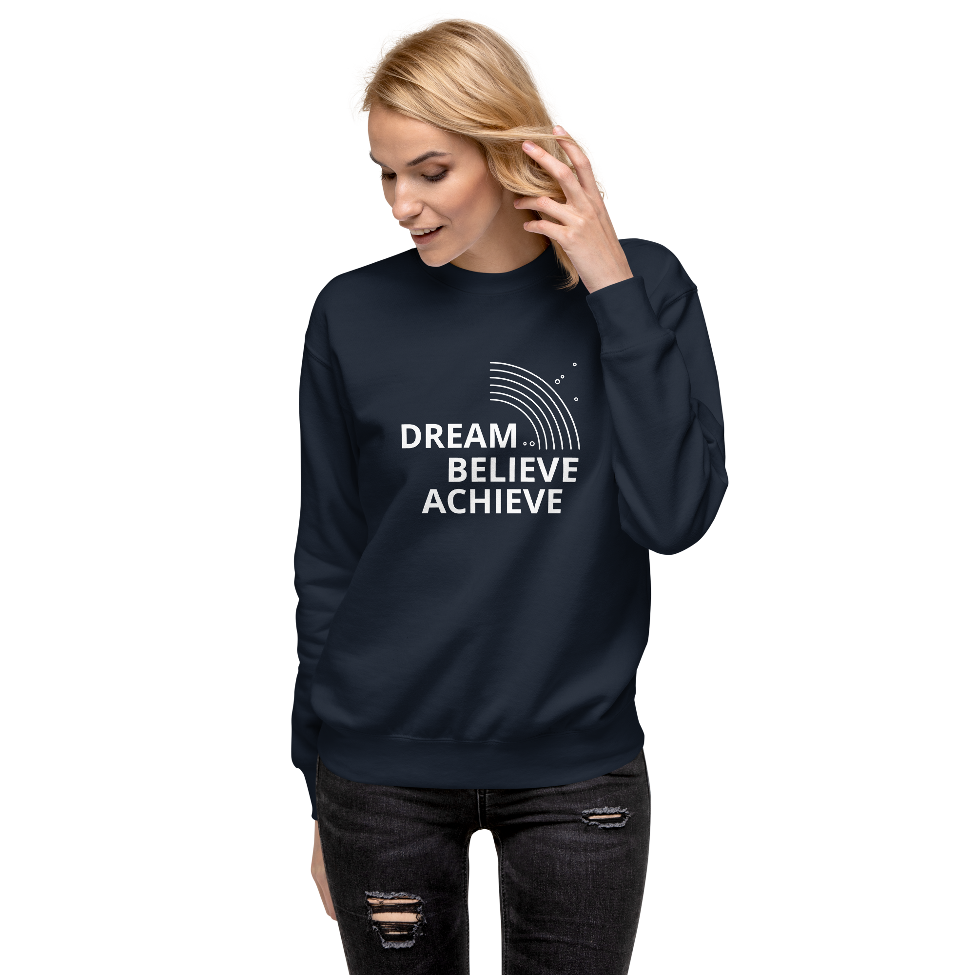 Womens Premium Sweatshirt - Dream, Believe, Achieve