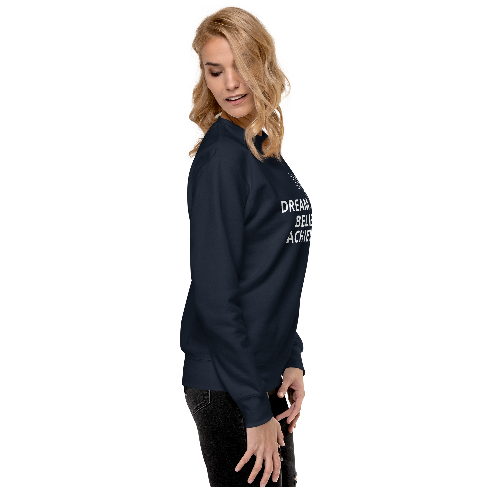 Womens Premium Sweatshirt - Dream, Believe, Achieve