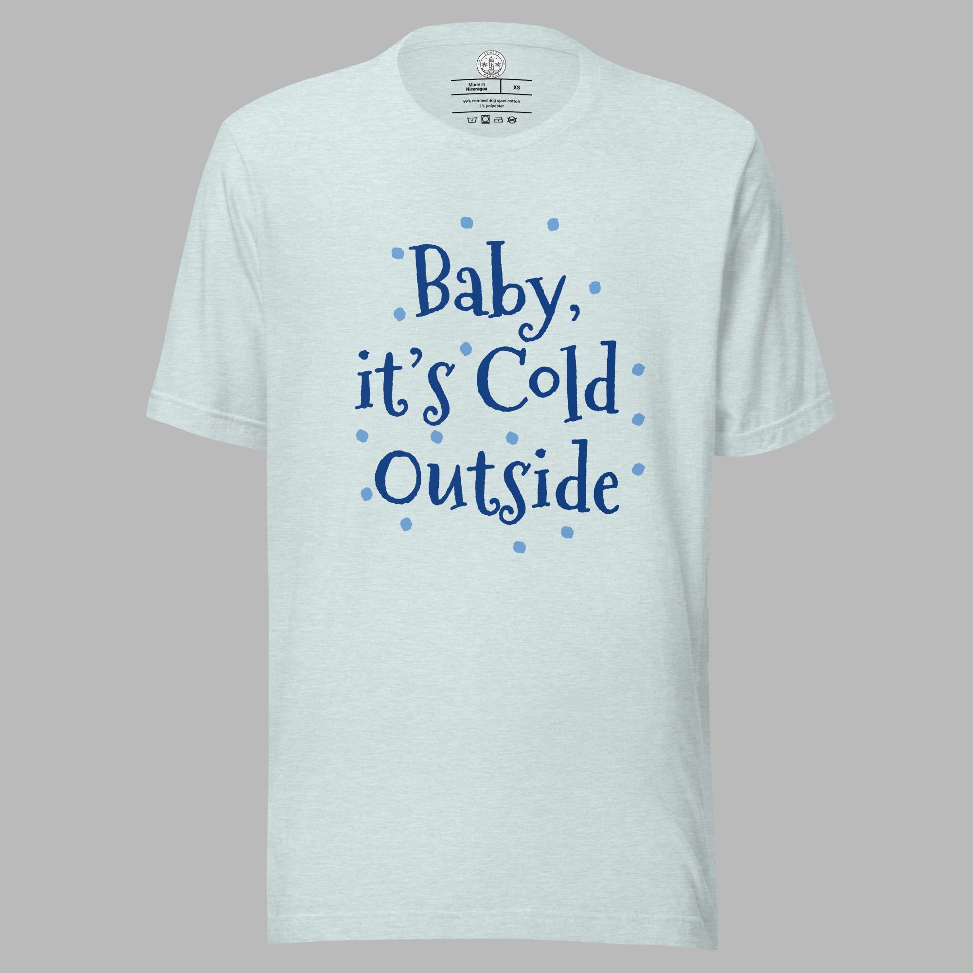 Unisex t-shirt - Baby it's Cold Outside